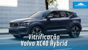 Vitrificação Volvo XC40 Hybrid em Campo Grande MS